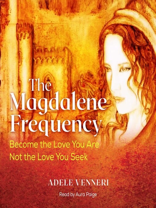 Title details for The Magdalene Frequency by Adele Venneri - Available